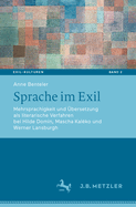 Sprache Im Exil: Mehrsprachigkeit Und ?bersetzung ALS Literarische Verfahren Bei Hilde Domin, Mascha Kal?ko Und Werner Lansburgh