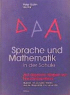 Sprache Und Mathematik in Der Schule. Auf Eigenen Wegen Zur Fachkompetenz