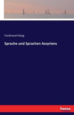 Sprache und Sprachen Assyriens - Hitzig, Ferdinand