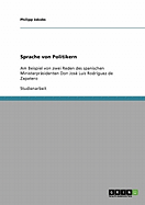 Sprache von Politikern: Am Beispiel von zwei Reden des spanischen Ministerpr?sidenten Don Jos? Luis Rodr?guez de Zapatero