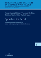 Sprachen Im Beruf: Herausforderungen Und Chancen Mehr- Und Vielsprachiger Beruflicher Kontexte