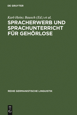 Spracherwerb und Sprachunterricht f?r Gehrlose - Bausch, Karl-Heinz (Editor), and Grosse, Siegfried (Editor)