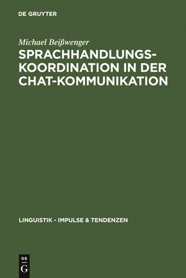 Sprachhandlungskoordination in der Chat-Kommunikation - Bei?wenger, Michael