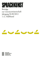 Sprachkunst. Beitrage Zur Literaturwissenschaft / Sprachkunst Jahrgang XLIII/2012, 1./2. Halbband: Beitrage Zur Literaturwissenschaft