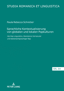 Sprachliche Kontextualisierung von globalen und lokalen Popkulturen: Hip Hop Linguistics, Resistance Vernacular und italienischsprachiger Rap