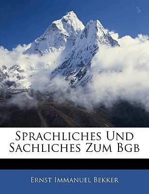 Sprachliches Und Sachliches Zum Bgb - Bekker, Ernst Immanuel