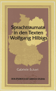 Sprachtraumata in Den Texten Wolfgang Hilbigs