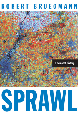 Sprawl: A Compact History - Bruegmann, Robert