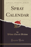 Spray Calendar (Classic Reprint)