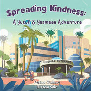 Spreading Kindness: A Yusuf & Yasmeen Adventure: A Journey of Empathy and Compassion