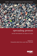 Spreading Protest: Social Movements in Times of Crisis