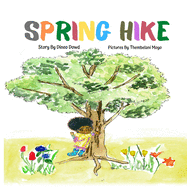 Spring Hike: This story helps children understand the change of seasons, the excitement of hiking, and the importance of what it means to "leave no trace."