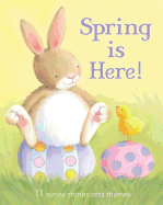 Spring Is Here!: 11 Sunny Stories and Rhymes