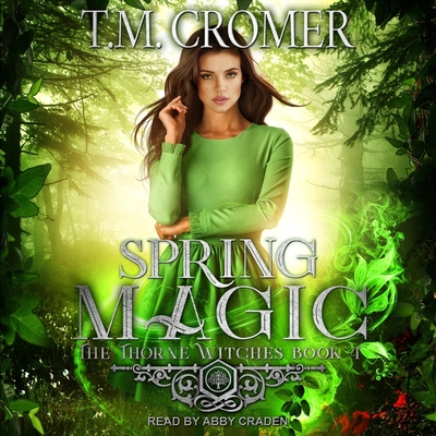 Spring Magic - Craden, Abby (Read by), and Cromer, T M