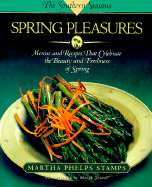 Spring Pleasures - Stamps, Martha Phelps, and Truett, Meryl (Photographer)