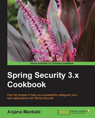 Spring Security 3.x Cookbook - Mankale, Anjana