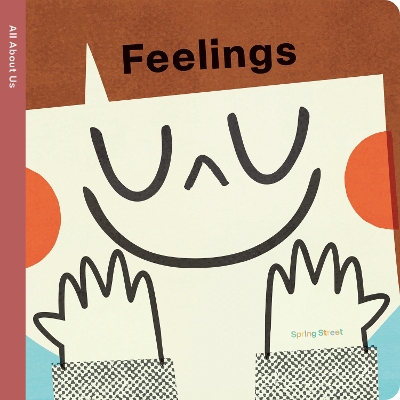 Spring Street All about Us: Feelings - Boxer Books, and Pintachan (Illustrator)