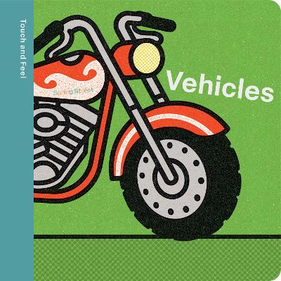 Spring Street Touch and Feel: Vehicles - Boxer Books