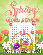 Spring Word Search Puzzle Book For Adults: Large Print Spring Season And Easter Find Puzzles Activity Book With Answers, Easy To Hard