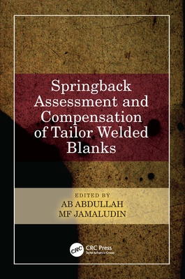 Springback Assessment and Compensation of Tailor Welded Blanks - Abdullah, Ab (Editor), and Jamaludin, Mf (Editor)