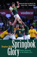 Springbok Glory: Golden Moments in the Modern Era