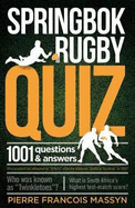 Springbok Rugby Quiz: 1001 Questions and Answers