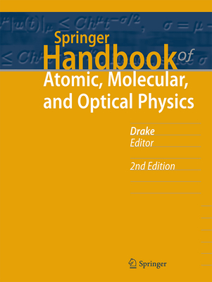 Springer Handbook of Atomic, Molecular, and Optical Physics - Drake, Gordon W. F. (Editor)