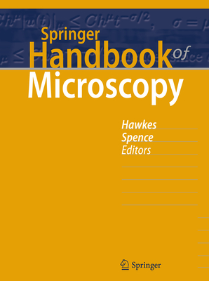 Springer Handbook of Microscopy - Hawkes, Peter W (Editor), and Spence, John C H (Editor)