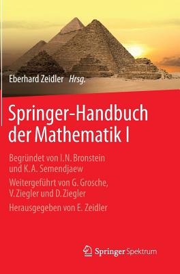 Springer-Handbuch Der Mathematik I: Begrundet Von I.N. Bronstein Und K.A. Semendjaew Weitergefuhrt Von G. Grosche, V. Ziegler Und D. Ziegler Herausgegeben Von E. Zeidler - Zeidler, Eberhard (Contributions by)