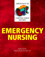 Springhouse Certification Review: Emergency Nursing - Springhouse Publishing (Editor), and Norris, June (Editor), and Springhouse