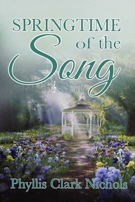 Springtime of the Song - Nichols, Phyllis Clark