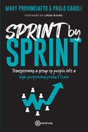 Sprint by Sprint: Transforming a group of people into a high-performing product team