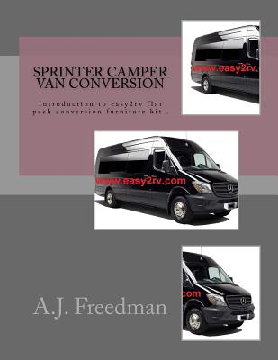 Sprinter van camper conversion: For easy2rv flat pack conversion furniture kit users - Freedman, A J