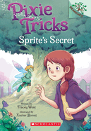 Sprite's Secret: A Branches Book (Pixie Tricks #1): Volume 1