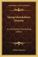 Sprogvidenskabens Historie: En Kortfattet Fremstilling (1902)