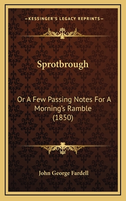 Sprotbrough: Or a Few Passing Notes for a Morning's Ramble (1850) - Fardell, John George