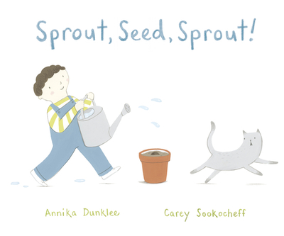 Sprout, Seed, Sprout! - Dunklee, Annika