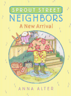 Sprout Street Neighbors: A New Arrival