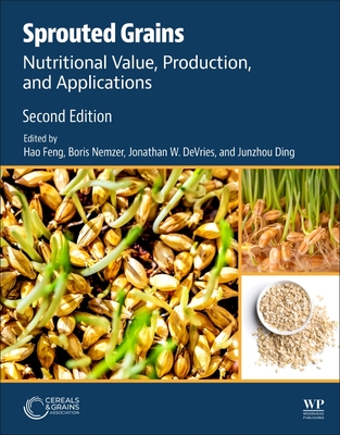 Sprouted Grains: Nutritional Value, Production, and Applications - Feng, Hao (Editor), and Nemzer, Boris (Editor), and W DeVries, Jonathan (Editor)