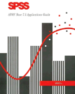 SPSS Base 7 5 Applications Guide - Spss Inc, and Spss Anc, and SPSS