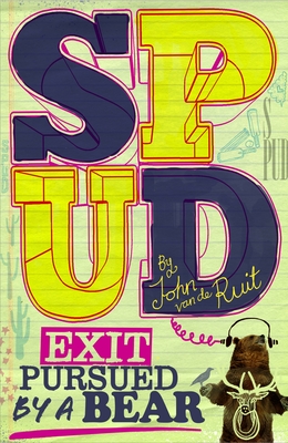 Spud: Exit, Pursued by a Bear - van de Ruit, John