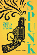Spunk - A Short Story;Including the Introductory Essay 'A Brief History of the Harlem Renaissance'