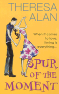 Spur of the Moment - Alan, Theresa