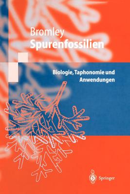 Spurenfossilien: Biologie, Taphonomie Und Anwendungen - Bromley, Richard G, and Suhr, P (Translated by), and Walter, H (Translated by)