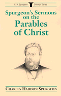 Spurgeon's Sermons on Parables of Christ
