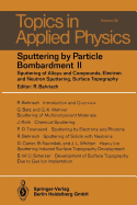 Sputtering by Particle Bombardment II: Sputtering of Alloys and Compounds, Electron and Neutron Sputtering, Surface Topography