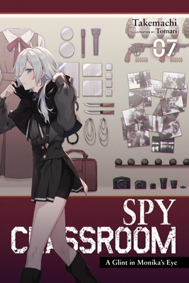 Spy Classroom, Vol. 7 (Light Novel): A Glint in Monika's Eye Volume 7 - Takemachi, and Tomari, and Thrasher, Nathaniel (Translated by)