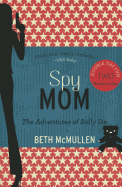 Spy Mom: The Adventures of Sally Sin, Two-Book Set