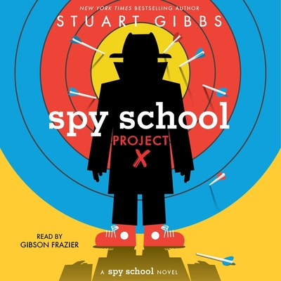 Spy School Project X - Gibbs, Stuart, and Frazier, Gibson (Read by)