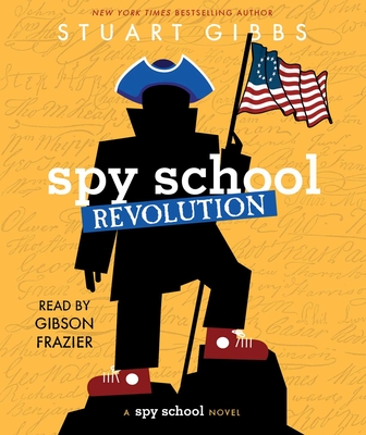 Spy School Revolution - Gibbs, Stuart, and Frazier, Gibson (Read by)